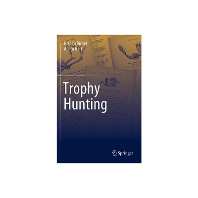 Trophy Hunting - by Nikolaj Bichel & Adam Hart (Paperback)