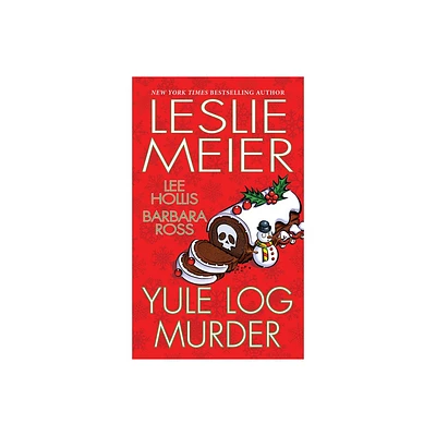 Yule Log Murder - by Leslie Meier & Lee Hollis & Barbara Ross (Paperback)