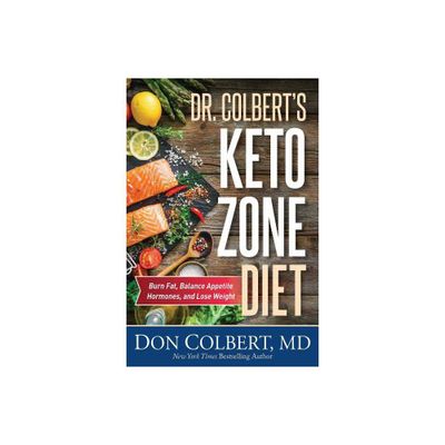 Dr. Colberts Keto Zone Diet - by Don Colbert (Hardcover)