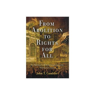 From Abolition to Rights for All - by John T Cumbler (Hardcover)