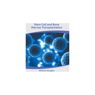 Stem Cell and Bone Marrow Transplantation - by Williams Douglas (Hardcover)