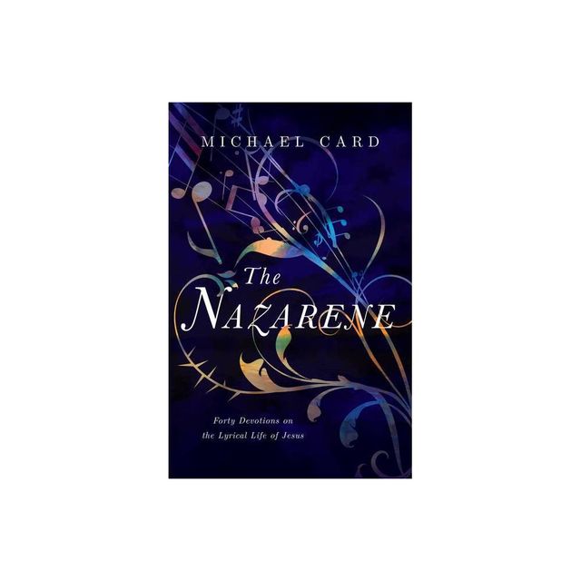 The Nazarene - by Michael Card (Paperback)