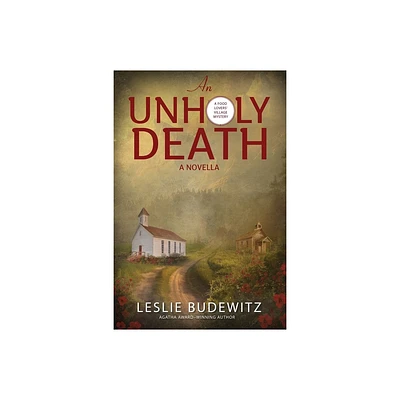 An Unholy Death-A Novella - (Food Lovers Village Mystery) by Leslie Budewitz (Paperback)