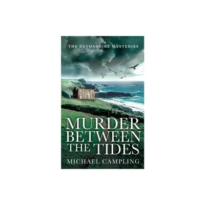 Murder Between the Tides - (The Devonshire Mysteries) by Michael Campling (Paperback)