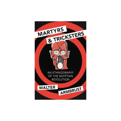 Martyrs and Tricksters - (Princeton Studies in Muslim Politics) by Walter Armbrust (Paperback)