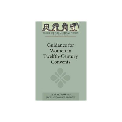 Guidance for Women in Twelfth-Century Convents - (Library of Medieval Women) (Paperback)