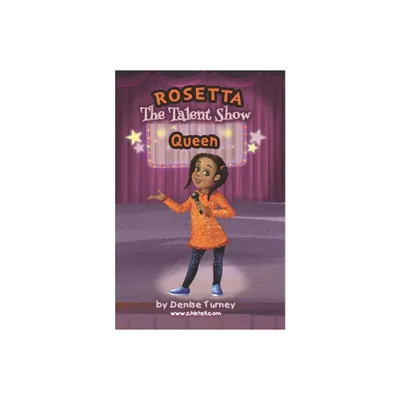 Rosetta The Talent Show Queen - by Denise Turney (Paperback)