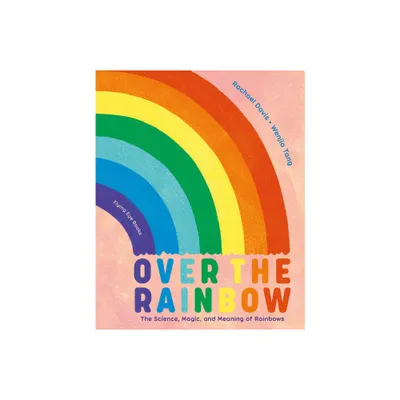 Over the Rainbow - by Rachael Davis (Hardcover)