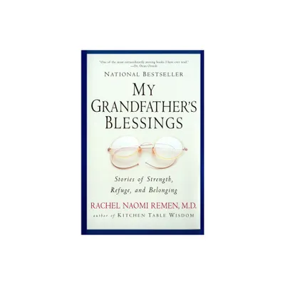 My Grandfathers Blessings - by Rachel Naomi Remen (Paperback)