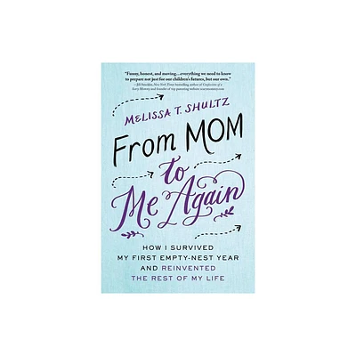 From Mom to Me Again - by Melissa Shultz (Paperback)