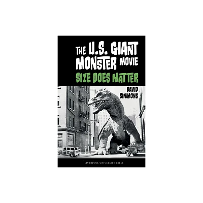 The U.S. Giant Monster Movie - by David Simmons (Hardcover)