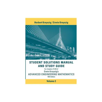 Advanced Engineering Mathematics, 10e Student Solutions Manual and Study Guide, Volume 2: Chapters 13 - 25 - 10th Edition (Paperback)