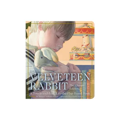 The Velveteen Rabbit Touch and Feel Board Book - (Classic Edition) by Margery Williams