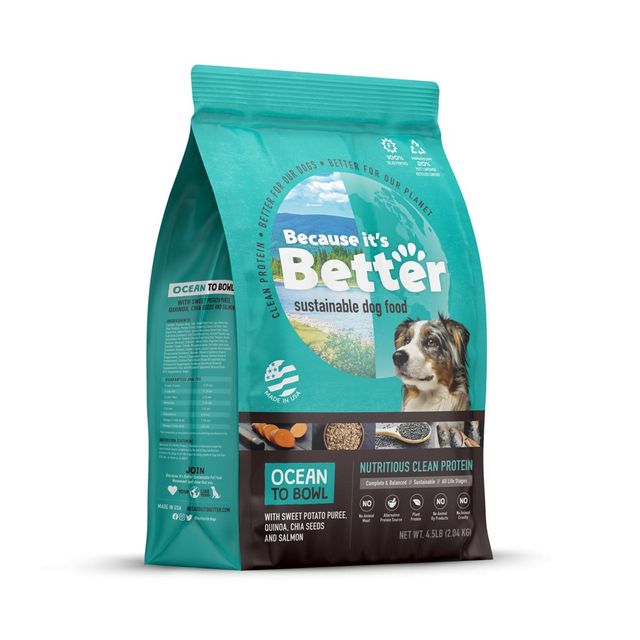 Because its Better Ocean to Bowl Nutritious Clean Protein All Life Stages Dry Dog Food