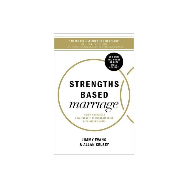 Strengths Based Marriage - by Jimmy Evans & Allan Kelsey (Paperback)