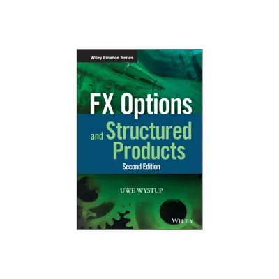 FX Options and Structured Products - (Wiley Finance) 2nd Edition by Uwe Wystup (Hardcover)