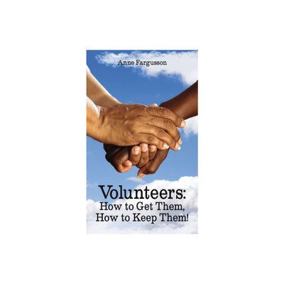 Volunteers - by Anne Fargusson (Paperback)