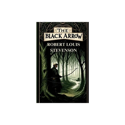 The Black Arrow(Illustrated) - by Robert Louis Stevenson (Paperback)