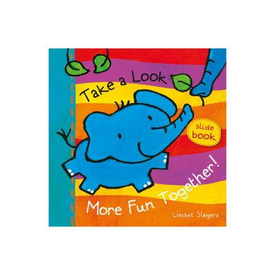 Take a Look. More Fun Together! - by Liesbet Slegers (Board Book)