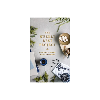 The Weekly Rest Project - (The Weekly Project) by Zondervan (Hardcover)