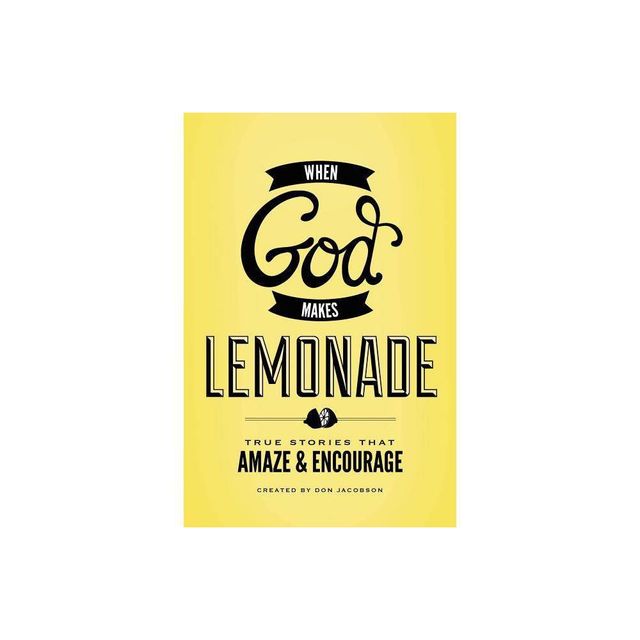 When God Makes Lemonade - by Don Jacobson (Paperback)