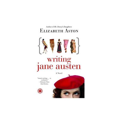 Writing Jane Austen - by Elizabeth Aston (Paperback)