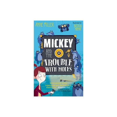 Mickey and the Trouble with Moles - (Mickey and the Animal Spies) by Anne Miller (Paperback)