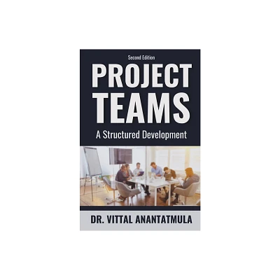 Project Teams - 2nd Edition by Vittal Anantatmula (Paperback)