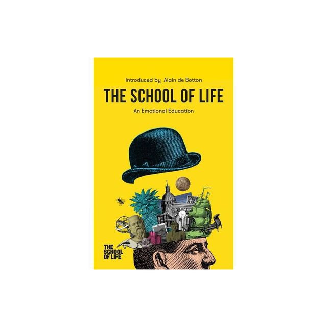 The School of Life: An Emotional Education - (Paperback)