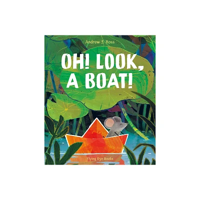 Oh! Look, a Boat! - by Andrew J Ross (Hardcover)