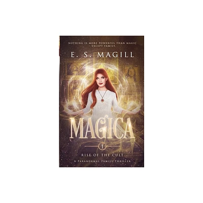 Magica - by E S Magill (Paperback)