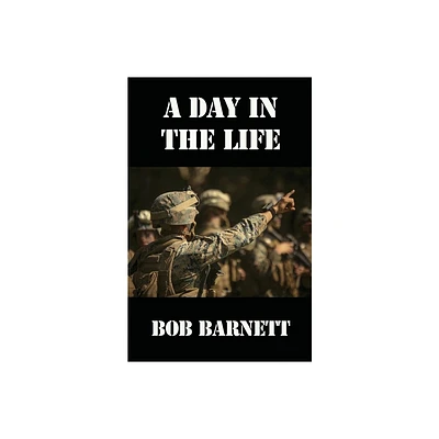 A Day in the Life - by Bob Barnett (Paperback)