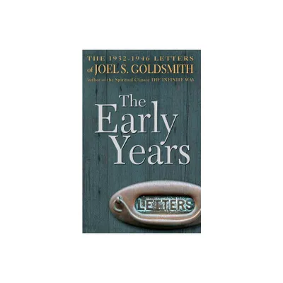 The Early Years - by Joel S Goldsmith (Paperback)