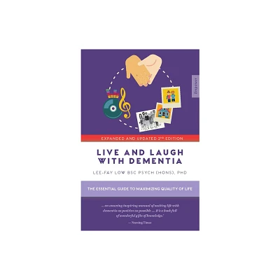 Live and Laugh with Dementia - (Empower) 2nd Edition by Lee-Fay Low (Paperback)