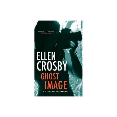 Ghost Image - (Sophie Medina Mystery) by Ellen Crosby (Paperback)