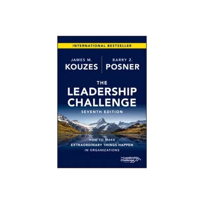 The Leadership Challenge - (J-B Leadership Challenge: Kouzes/Posner) 7th Edition by James M Kouzes & Barry Z Posner (Hardcover)