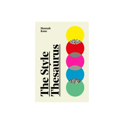 The Style Thesaurus - by Hannah Kane (Hardcover)