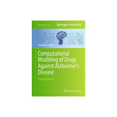 Computational Modeling of Drugs Against Alzheimers Disease - (Neuromethods) 2nd Edition by Kunal Roy (Hardcover)