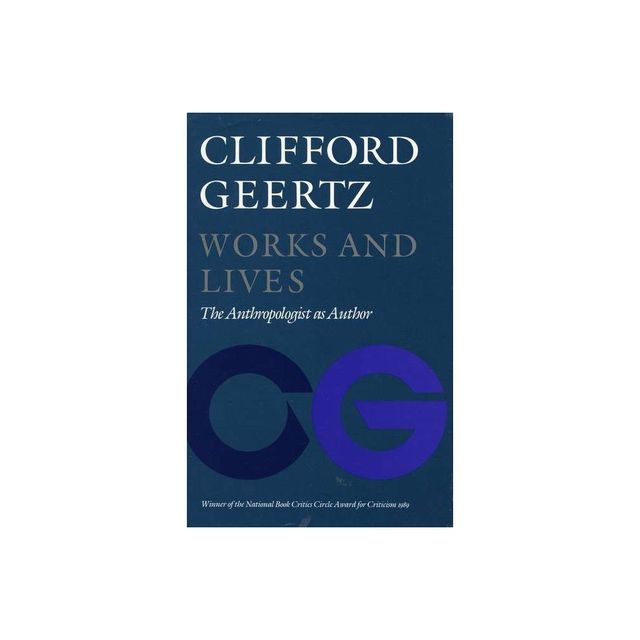 Works and Lives - by Clifford Geertz (Paperback)