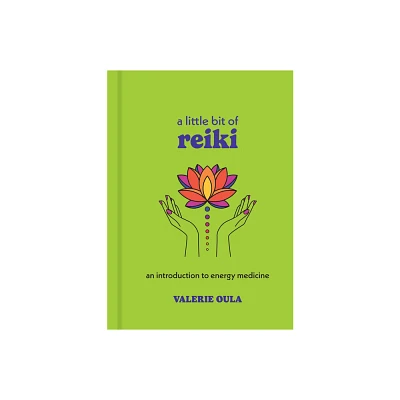 A Little Bit of Reiki - by Valerie Oula (Hardcover)