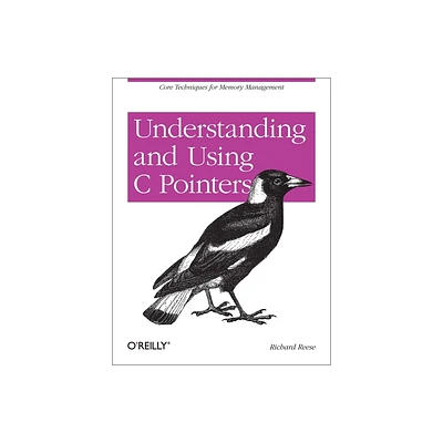 Understanding and Using C Pointers - by Richard M Reese (Paperback)