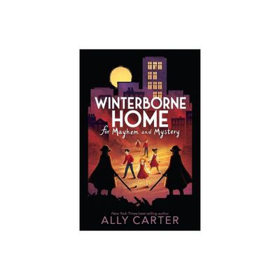 Winterborne Home for Mayhem and Mystery - by Ally Carter (Hardcover)