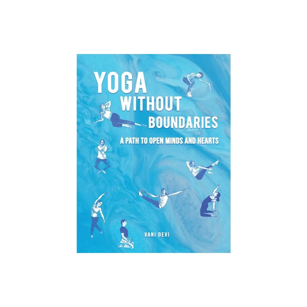 Yoga Without Boundaries - by Vani Devi (Paperback)