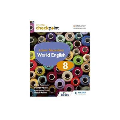 Cambridge Checkpoint Lower Secondary World English Students Book 8 - by Fiona MacGregor & Daphne Paizee (Paperback)