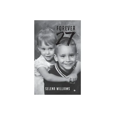 Forever 27 (Part 2) - by Selena Williams (Paperback)