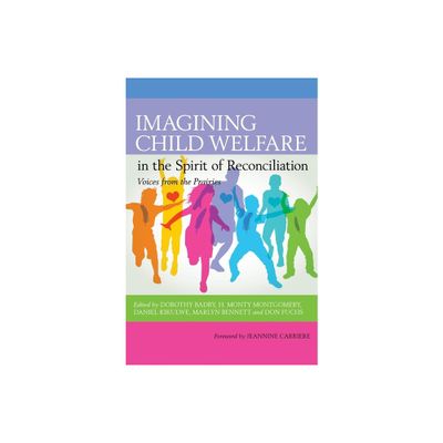 Imagining Child Welfare in the Spirit of Reconciliation - (Voices from the Prairies) (Paperback)