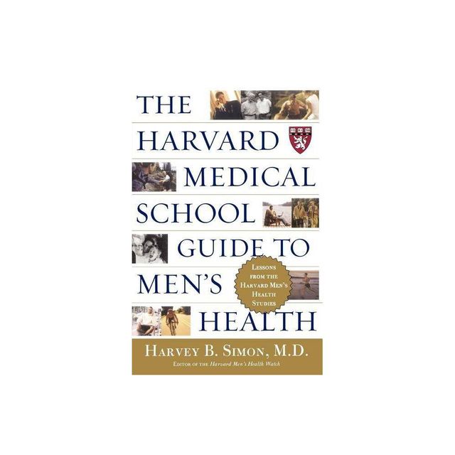 The Harvard Medical School Guide to Mens Health - (Well-Being Centre = Centre Du Mieux-Etre (Collection)) by Harvey B Simon (Paperback)