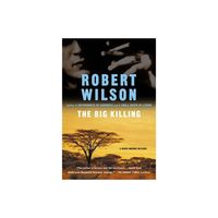 The Big Killing - (Bruce Medway Mysteries) by Robert Wilson (Paperback)