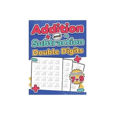 Addition and Subtraction Double Digits Kids Ages 7-9 Adding and Subtracting Maths Activity Workbook 110 Timed Maths Test Drills Grade 1, 2, 3, and 4