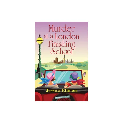 Murder at a London Finishing School - (Beryl and Edwina Mystery) by Jessica Ellicott (Hardcover)